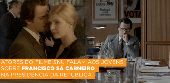 Atores do filme SNU falam aos jovens sobre Francisco Sá Carneiro na Presidência da República